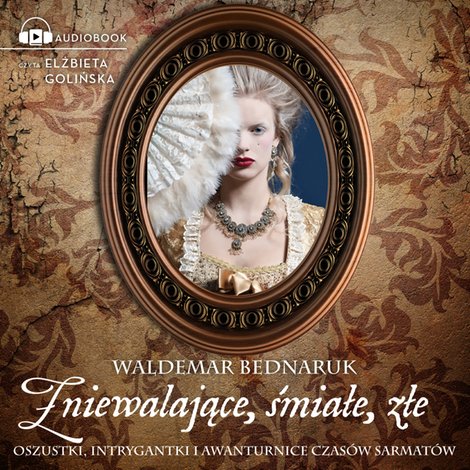 audiobooki: Zniewalające, śmiałe, złe &ndash; audiobook