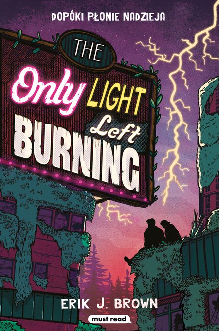 ebooki: The Only Light Left Burning. Dop&oacute;ki płonie nadzieja &ndash; ebook