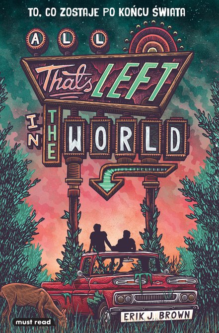 ebooki: All That&rsquo;s Left in the World. To, co zostaje po końcu świata &ndash; ebook