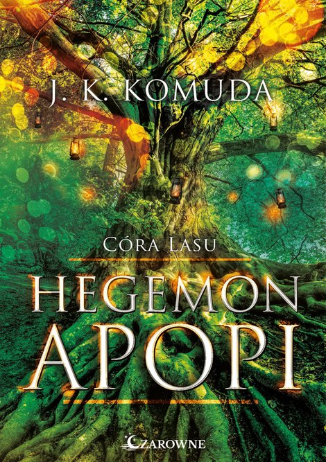 ebooki: C&oacute;ra lasu Tom 1: Hegemon Apopi &ndash; ebook