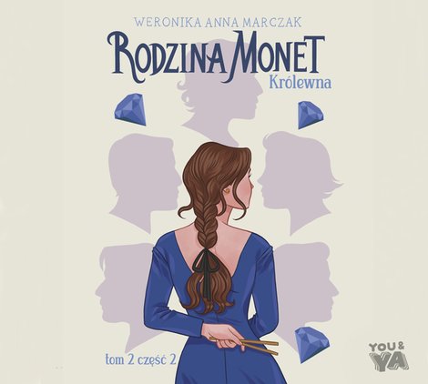 audiobooki: Rodzina Monet. Tom 2. Kr&oacute;lewna. Część 2 &ndash; audiobook