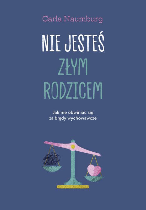 ebooki: Nie jesteś złym rodzicem &ndash; ebook