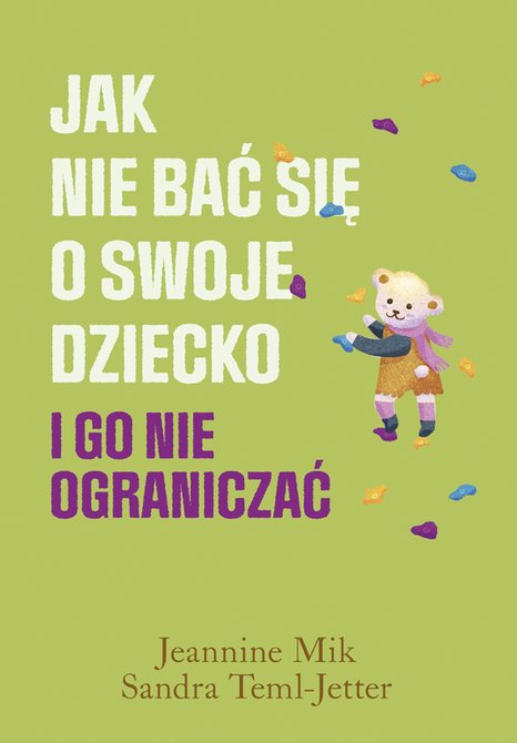 ebooki: Jak nie bać się o swoje dziecko i go nie ograniczać &ndash; ebook