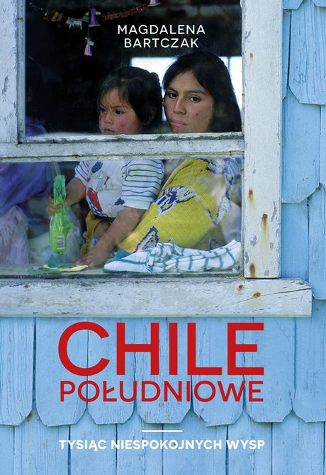 ebooki: Chile południowe. Tysiąc niespokojnych wysp &ndash; ebook