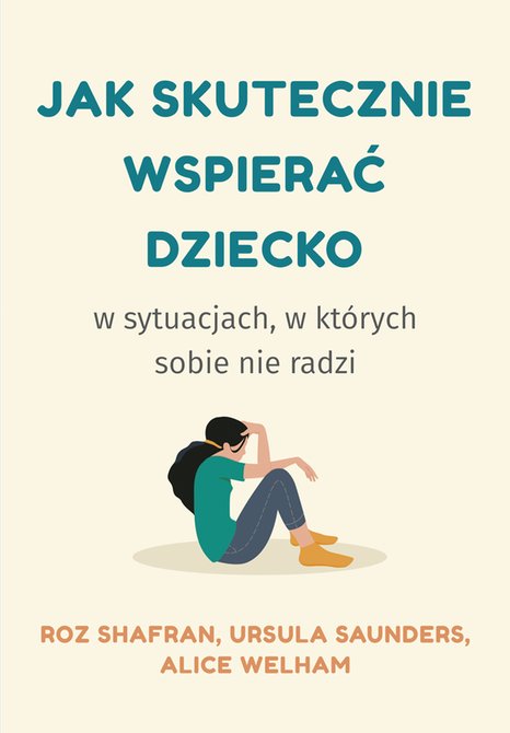 ebooki: Jak skutecznie wspierać dziecko w sytuacjach, w których sobie nie radzi – ebook