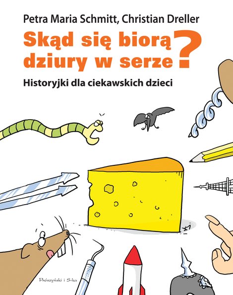 ebooki: Skąd się biorą dziury w serze? Historyjki dla ciekawskich dzieci – ebook