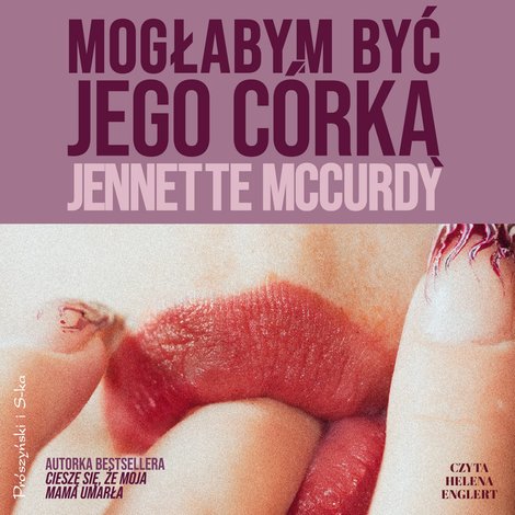 audiobooki: Mogłabym być jego c&oacute;rką &ndash; audiobook