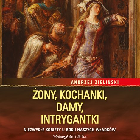 audiobooki: Żony, kochanki, damy, intrygantki – audiobook