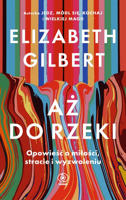 ebooki: Aż do rzeki. Opowieść o miłości, stracie i wyzwoleniu &ndash; ebook