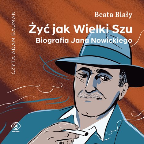 audiobooki: Żyć jak Wielki Szu. Biografia Jana Nowickiego &ndash; audiobook