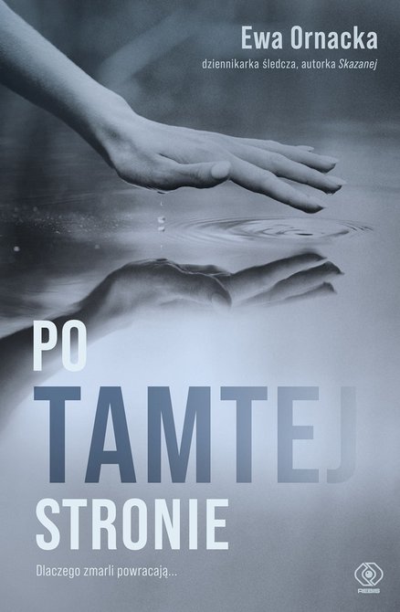 ebooki: Po tamtej stronie. Dlaczego zmarli powracają... – ebook