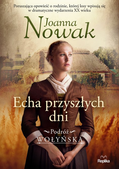 ebooki: Podr&oacute;ż wołyńska 1: Echa przyszłych dni. Podr&oacute;ż wołyńska tom 1 &ndash; ebook