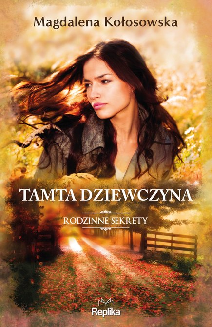 ebooki: Tamta dziewczyna. Rodzinne sekrety 1 – ebook