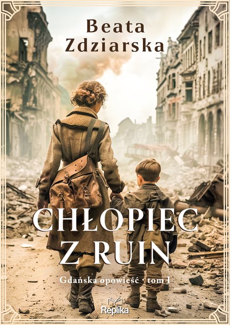ebooki: Chłopiec z ruin. Gdańska opowieść, tom 1 &ndash; ebook