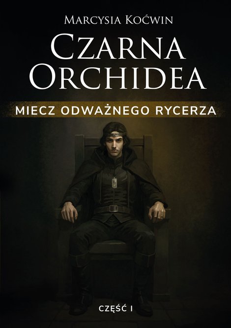 ebooki: Czarna Orchidea 4: Czarna Orchidea. Miecz Odważnego Rycerza. Część I &ndash; ebook
