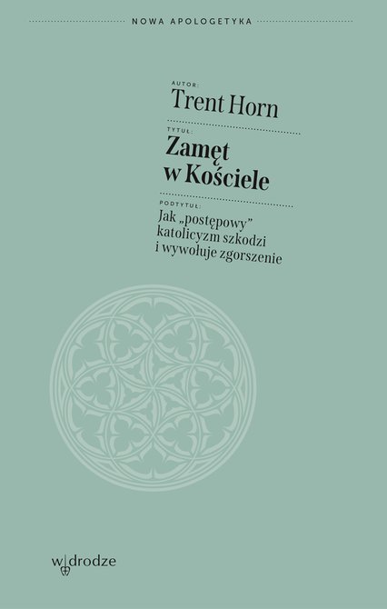 ebooki: Zamęt w Kościele. Jak &bdquo;postępowy&rdquo; katolicyzm szkodzi i wywołuje zgorszenie &ndash; ebook