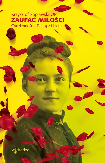 ebooki: Zaufać Miłości. Codzienność z Teresą z Lisieux. – ebook