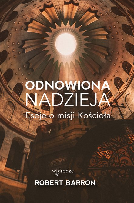 ebooki: Odnowiona nadzieja. Eseje o misji Kościoła &ndash; ebook