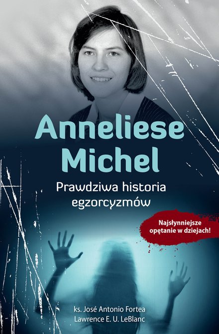 ebooki: Anneliese Michel. Prawdziwa historia egzorcyzm&oacute;w /E-BOOK/ &ndash; ebook