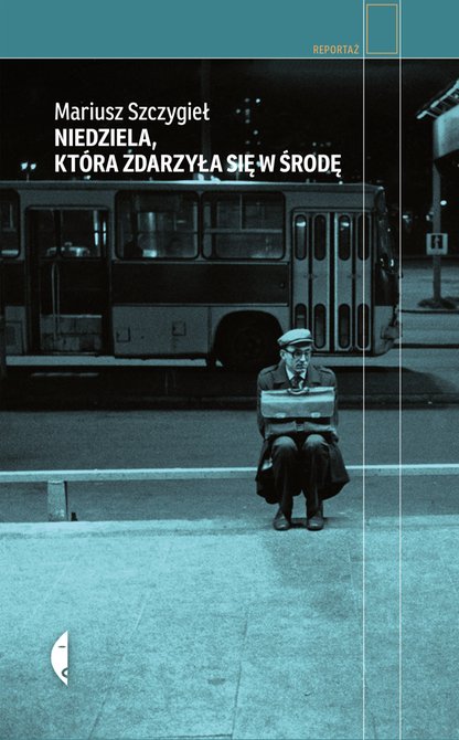 ebooki: Niedziela, kt&oacute;ra zdarzyła się w środę &ndash; ebook