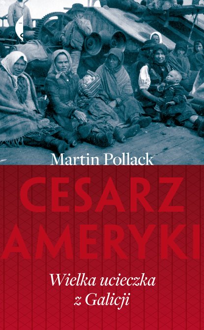 ebooki: Cesarz Ameryki. Wielka ucieczka z Galicji &ndash; ebook