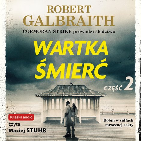 audiobooki: Cormoran Strike prowadzi śledztwo Tom 7: Wartka śmierć. Część 2 &ndash; audiobook