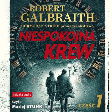 audiobooki: Cormoran Strike prowadzi śledztwo 5: Niespokojna krew. Część 1 &ndash; audiobook