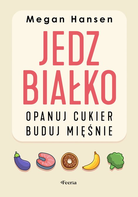 ebooki: Jedz białko, opanuj cukier, buduj mięśnie &ndash; ebook