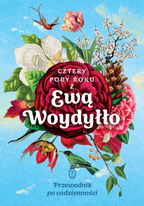 ebooki: Cztery pory roku z Ewą Woydyłło. Przewodnik po codzienności &ndash; ebook