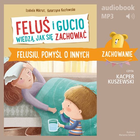 audiobooki: Feluś i Gucio wiedzą, jak się zachować. Felusiu, pomyśl o innych &ndash; audiobook