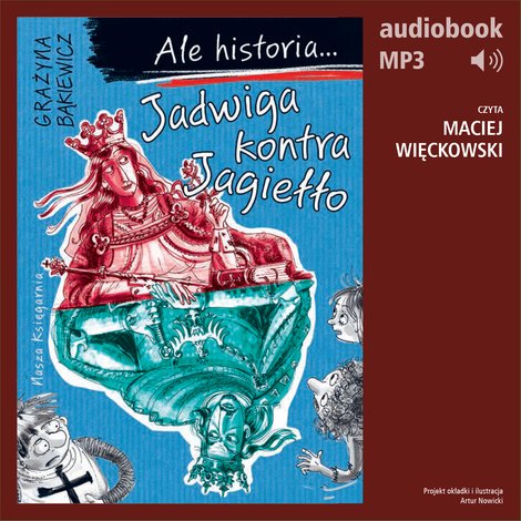 audiobooki: Ale historia... 3 Jadwiga kontra Jagiełło &ndash; audiobook