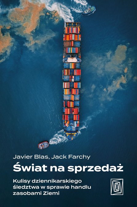 ebooki: Świat na sprzedaż. Kulisy dziennikarskiego śledztwa w sprawie handlu zasobami Ziemi &ndash; ebook