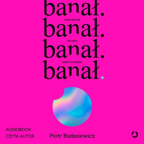 audiobooki: banał. możesz być sobą i nie musisz płacić za to wstydem &ndash; audiobook