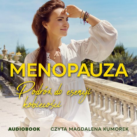 audiobooki: Menopauza. Podr&oacute;ż do esencji kobiecości &ndash; audiobook