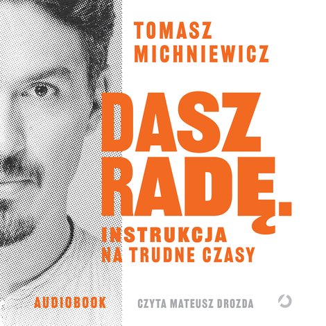 audiobooki: Dasz radę. Instrukcja na trudne czasy &ndash; audiobook