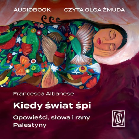 audiobooki: Kiedy świat śpi. Opowieści, słowa i rany Palestyny &ndash; audiobook