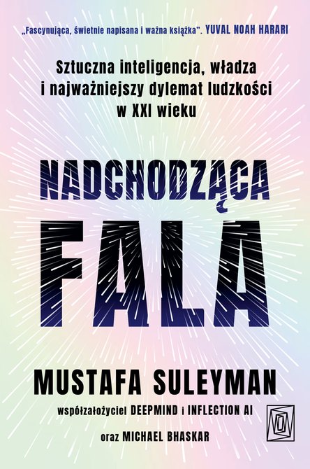 ebooki: Nadchodząca fala. Sztuczna inteligencja, władza i najważniejszy dylemat ludzkości w XXI wieku &ndash; ebook