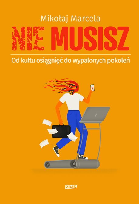 ebooki: NIE MUSISZ. Od kultu osiągnięć do wypalonych pokoleń &ndash; ebook
