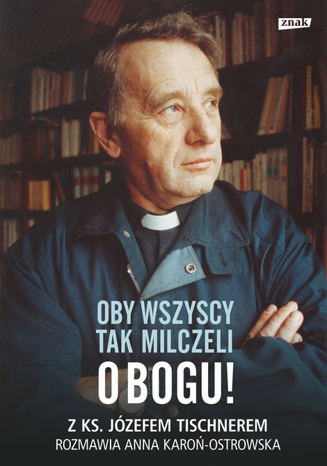 ebooki: Oby wszyscy tak milczeli o Bogu! Z ks. J&oacute;zefem Tischnerem rozmawia Anna Karoń-Ostrowska &ndash; ebook