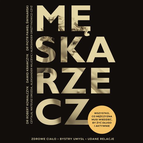 audiobooki: Męska rzecz. Wszystko, co mężczyzna musi wiedzieć, by żyć długo i aktywnie &ndash; audiobook