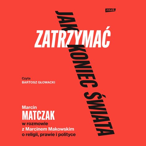 audiobooki: Jak zatrzymać koniec świata. Rozmowy o religii, prawie i polityce &ndash; audiobook