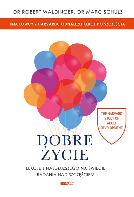 ebooki: Dobre życie. Lekcje z najdłuższego na świecie badania nad szczęściem &ndash; ebook