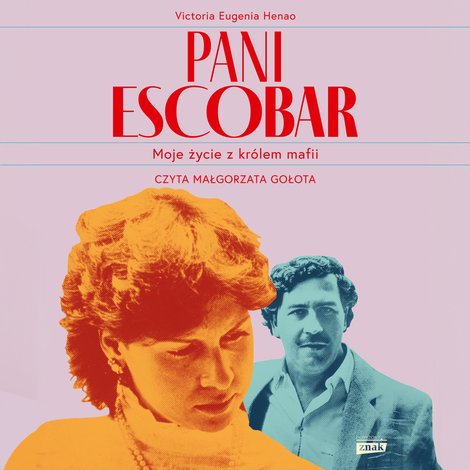audiobooki: Pani Escobar. Moje życie z kr&oacute;lem mafii &ndash; audiobook