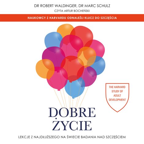 audiobooki: Dobre życie. Lekcje z najdłuższego na świecie badania nad szczęściem &ndash; audiobook