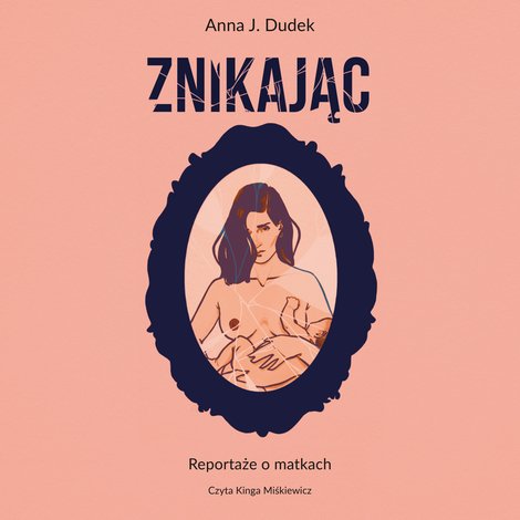 audiobooki: Znikając. Reportaże o matkach &ndash; audiobook