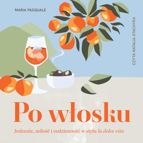 audiobooki: Po włosku. Jedzenie, miłość i codzienność w stylu la dolce vita &ndash; audiobook