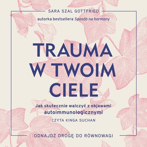 audiobooki: Trauma w twoim ciele. Jak skutecznie walczyć z objawami autoimmunologicznymi &ndash; audiobook