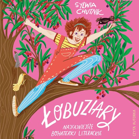 audiobooki: Łobuziary. Najfajniejsze bohaterki literackie &ndash; audiobook