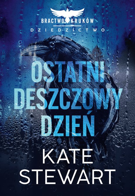 ebooki: Ostatni deszczowy dzień. Bractwo Kruków. Dziedzictwo – ebook