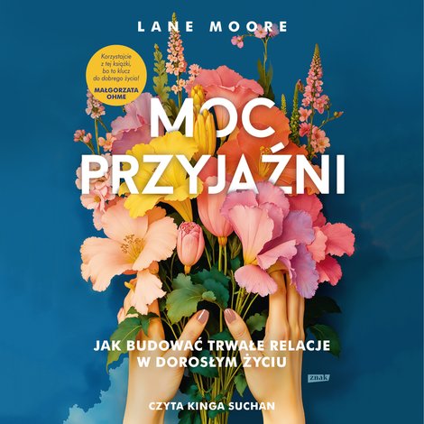 audiobooki: Moc przyjaźni. Jak budować trwałe relacje w dorosłym życiu – audiobook